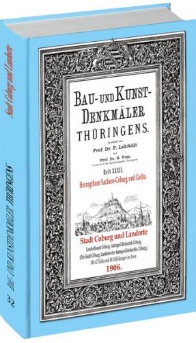 [HEFT 32] Bau- und Kunstdenkmäler Thüringens. STADT COBURG und die LANDORTE 1906 