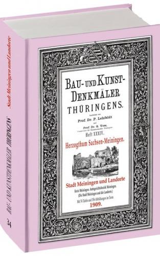 [HEFT 34] Bau- und Kunstdenkmäler Thüringens.STADT MEININGEN UND DIE LANDORTE 1909 