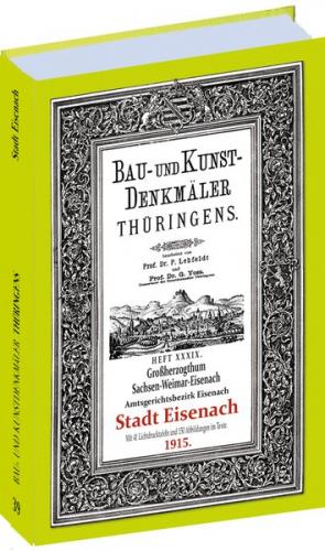 Die Stadt EISENACH 1915. Bau- und Kunstdenkmäler Thüringens. 