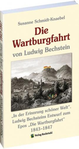 Die Wartburgfahrt 1843–1847 von Ludwig Bechstein 