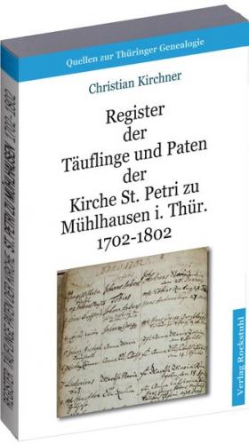 Register der Täuflinge und Paten der Kirche St. Petri zu Mühlhausen i. Thür. 1702-1802 [Band 2] 