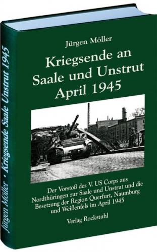 Kriegsende an Saale und Unstrut April 1945 