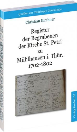 Register der Begrabenen der Kirche St. Petri zu Mühlhausen i. Thür. 1702-1802 [Band 4] 