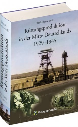 Rüstungsproduktion in der Mitte Deutschlands 1929 – 1945 