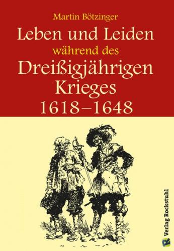 Leben und Leiden während des Dreissigjährigen Krieges (1618-1648) (Ebook - EPUB) 