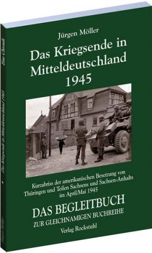 Das Kriegsende in Mitteldeutschland 1945 