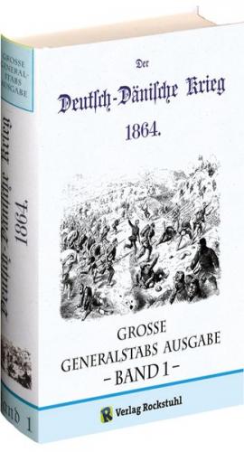 Deutsch-Dänische Krieg 1864. Große Generalstabs Ausgabe. Band 1 (von 2) + Landkartenband 