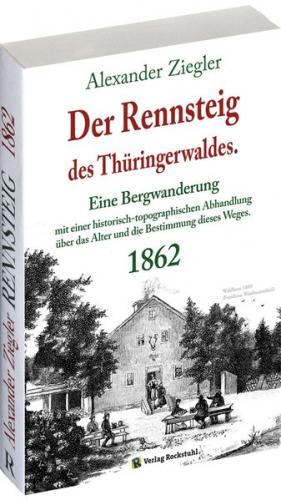 Der Rennsteig des Thüringerwaldes 1862. 