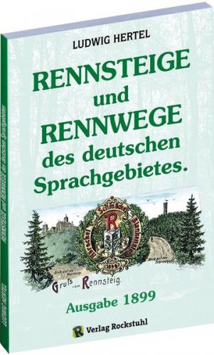 RENNSTEIG - Rennsteige und Rennwege des deutschen Sprachgebietes. 