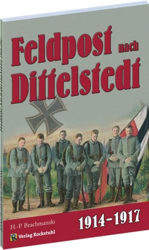 DITTELSTEDT - Dittelstedter Feldpost aus dem Ersten Weltkrieg 1914-1917 