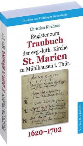 Register zum Traubuch der evg.-luth. Kirche St. Marien zu Mühlhausen i. Thür. 1620–1702 