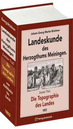 Landeskunde des Herzogthums Meiningen. Die Topographie des Landes 1853 