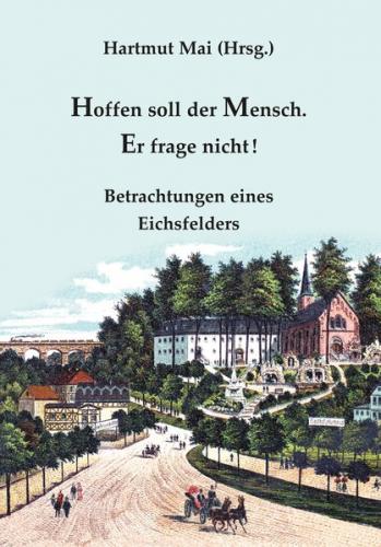 Hoffen soll der Mensch. Er frage nicht! (Ebook - EPUB) 