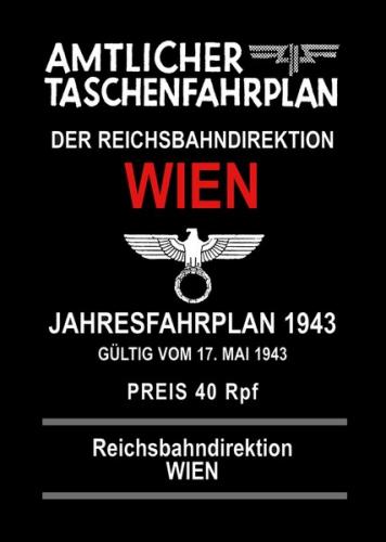 Amtlicher Taschenfahrplan der Reichsbahndirektion Wien - Jahresfahrplan 1943 (Ebook - pdf) 