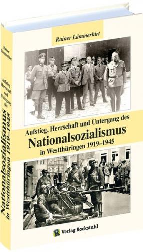 Aufstieg, Herrschaft und Untergang des Nationalsozialismus in Westthüringen 1919-1945 