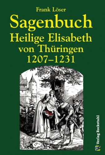 Sagenbuch - Heilige Elisabeth von Thüringen 1207–1231 (Ebook - Mobi) 