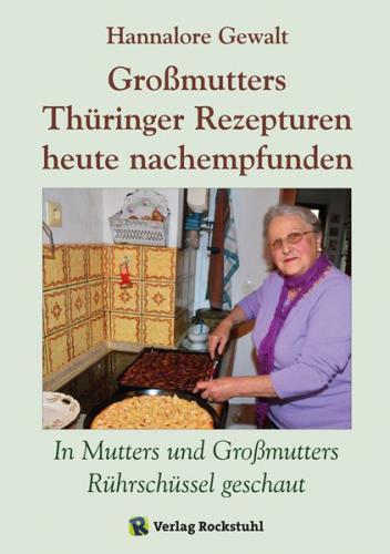 Großmutters Thüringer Rezepturen heute nachempfunden (Ebook - Mobi) 