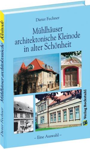 MÜHLHÄUSER HÄUSERBUCH - Architektonische Kleinode 