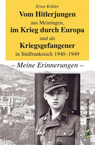 Vom Hitlerjungen aus Meiningen, im Krieg durch Europa und als Kriegsgefangener in Südfrankreich 1940–1949 (Ebook - EPUB) 
