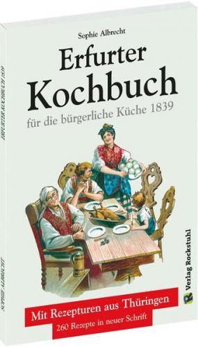 ERFURTER KOCHBUCH für die bürgerliche Küche 1839 