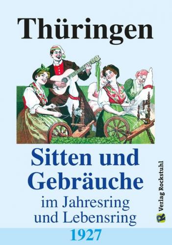 Thüringen – Sitten und Gebräuche im Jahresring und Lebensring 1927 (Ebook - Mobi) 