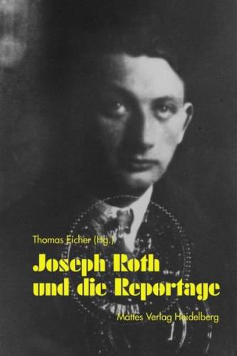 Joseph Roth und die Reportage 