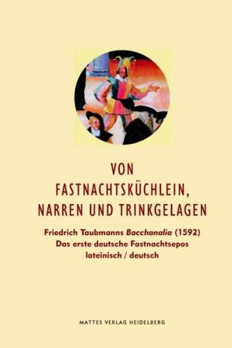 Von Fastnachtsküchlein, Narren und Trinkgelagen 