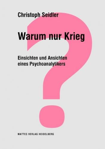 Warum nur Krieg? 