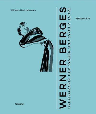 Werner Berges. Druckgrafik der 1960er und 1970er Jahre 