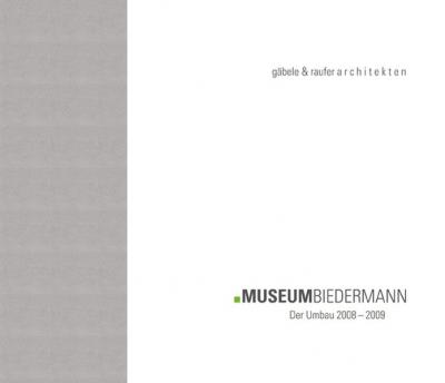 Museum Biedermann - Der Umbau 2008-2009 