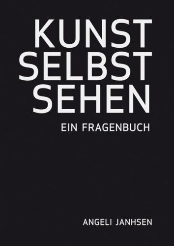 KUNST SELBST SEHEN – Ein Fragenbuch 