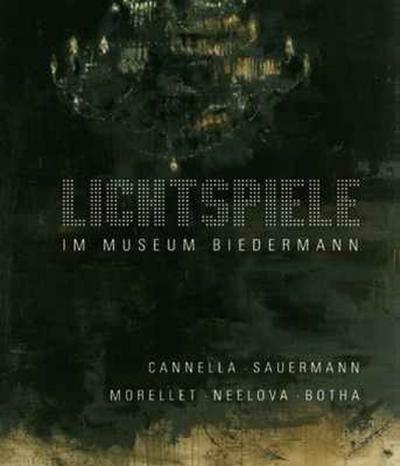 LICHTSPIELE im Museum Biedermann / CANELLA, SAUERMANN, MORELLET, NEELOVA, BOTHA 