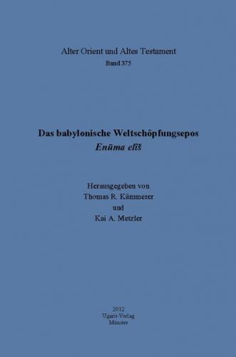 Das babylonische Weltschöpfungsepos Enuma elîš 