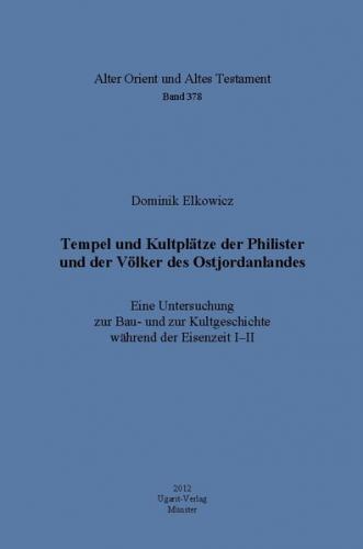 Tempel und Kultplätze der Philister und der Völker des Ostjordanlandes 