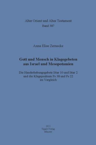 Gott und Mensch in Klagegebeten aus Israel und Mesopotamien 