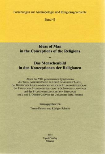 Ideas of Man in the Conceptions of the Religions / Das Menschenbild in den Konzeptionen der Religionen 