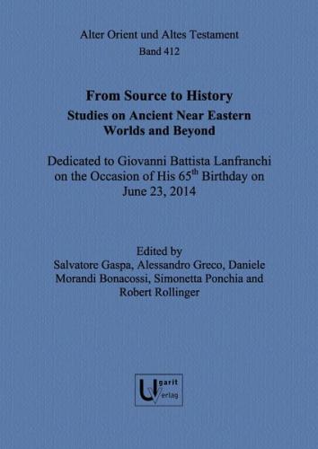 From Source to History: Studies on Ancient Near Eastern Worlds and Beyond 