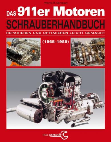 Das Porsche 911er Motoren Schrauberhandbuch - Reparieren und Optimieren leicht gemacht 