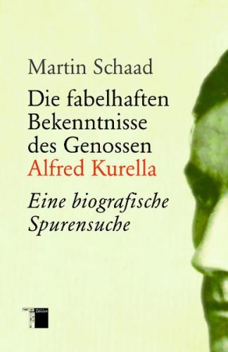 Die fabelhaften Bekenntnisse des Genossen Alfred Kurella 