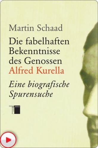Die fabelhaften Bekenntnisse des Genossen Alfred Kurella (Ebook - EPUB) 