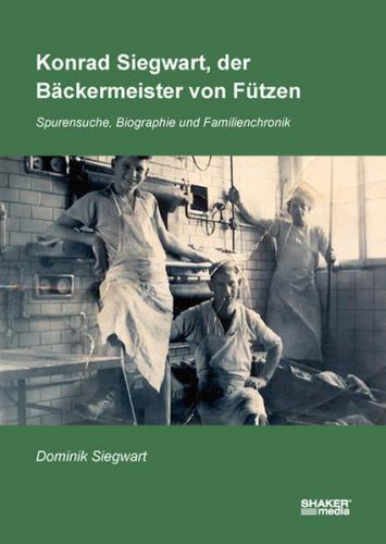 Konrad Siegwart, der Bäckermeister von Fützen 