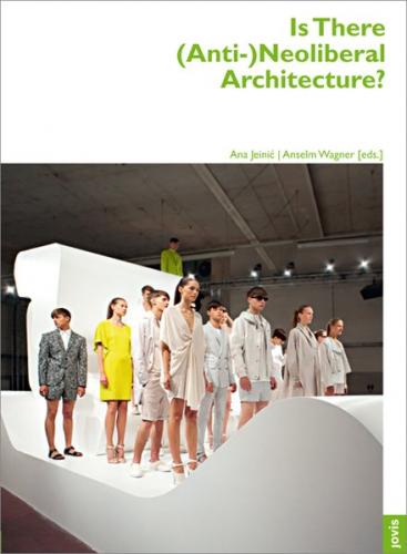 Is There (Anti-)Neoliberal Architecture? 
