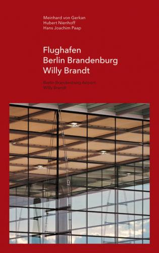 Flughafen Berlin Brandenburg Willy Brandt / Berlin Brandenburg Airport Willy Brandt 
