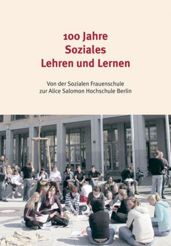 100 Jahre Soziales Lehren und Lernen 