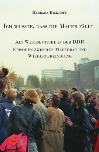 Ich wusste, dass die Mauer fällt 