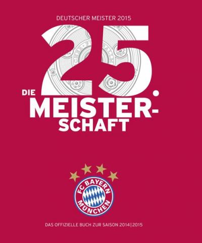 FC Bayern München: Deutscher Meister 2015 – Die 25. Meisterschaft 