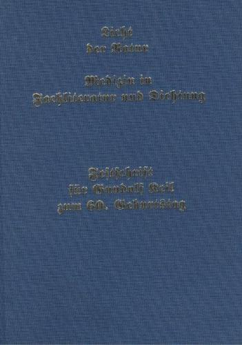 Licht der Natur. Medizin in Fachliteratur und Dichtung. Festschrift für Gundolf Keil zum 60. Geburtstag 
