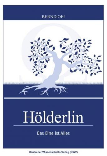 Hölderlin. Das Eine ist Alles 