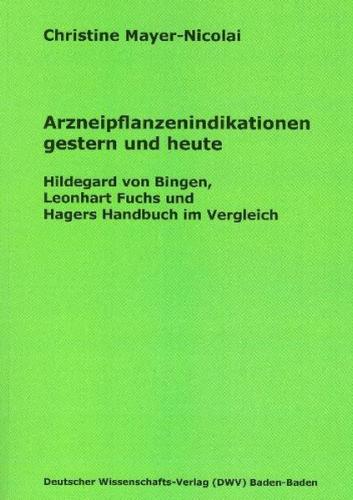 Arzneipflanzenindikationen gestern und heute 