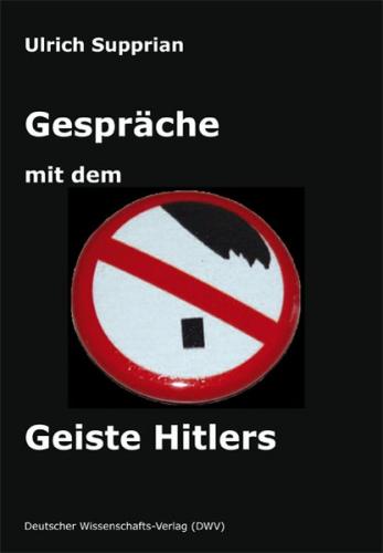 Gespräche mit dem Geiste Hitlers 